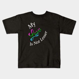 No Lesser Love Kids T-Shirt